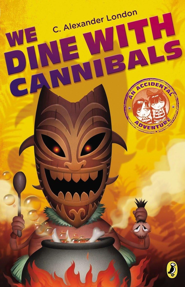 We Dine with Cannibals (An Accidental Adventure)