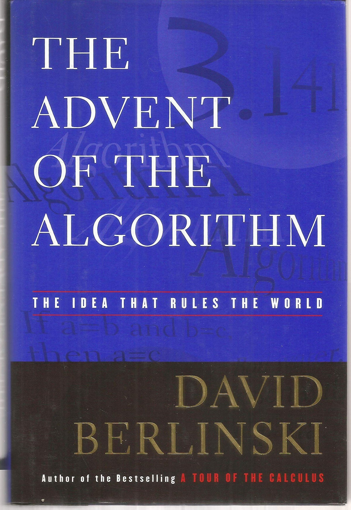 The Advent of the Algorithm: The Idea that Rules the World