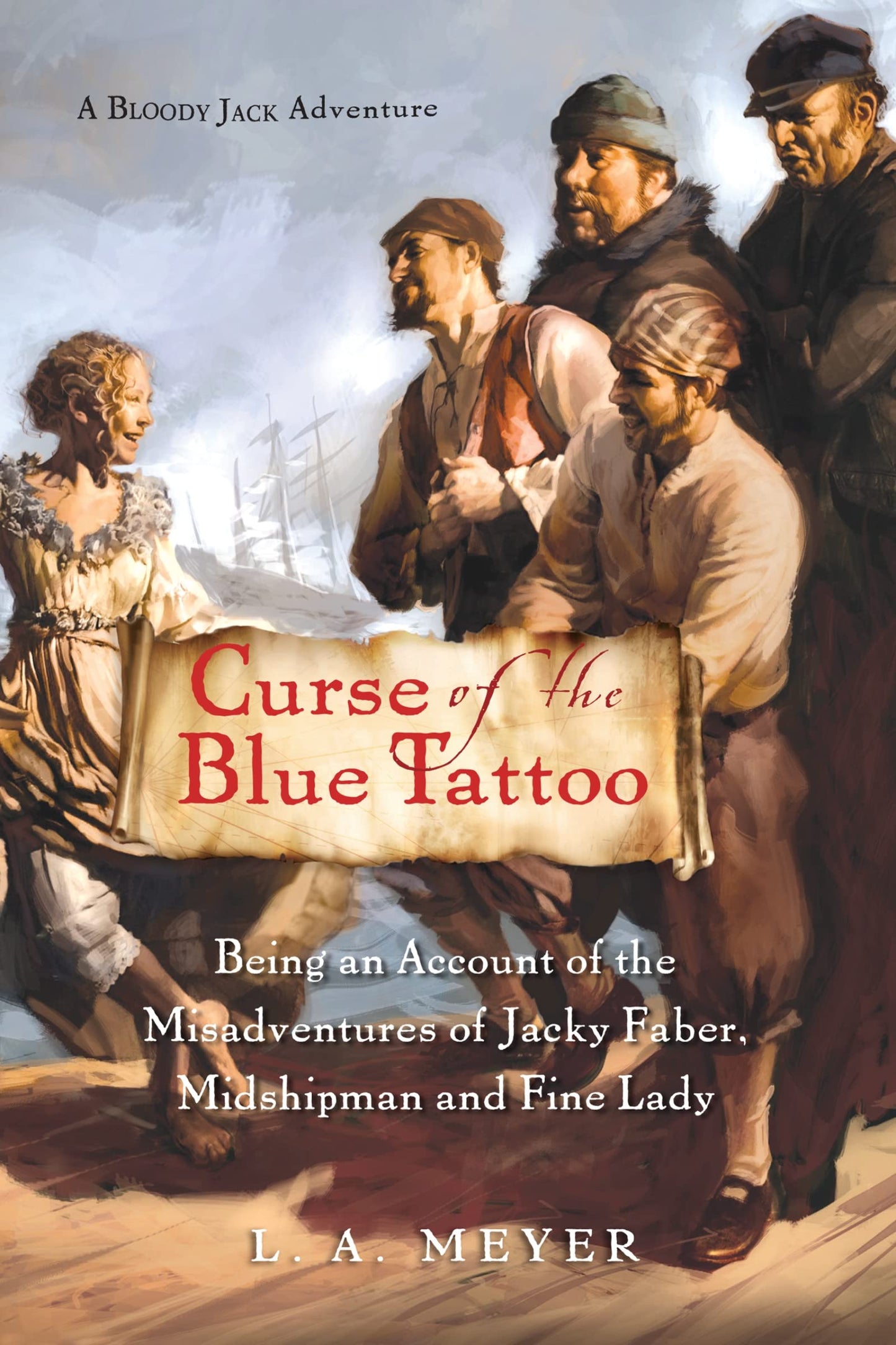 Curse of the Blue Tattoo: Being an Account of the Misadventures of Jacky Faber, Midshipman and Fine Lady (Bloody Jack Adventures, 2)