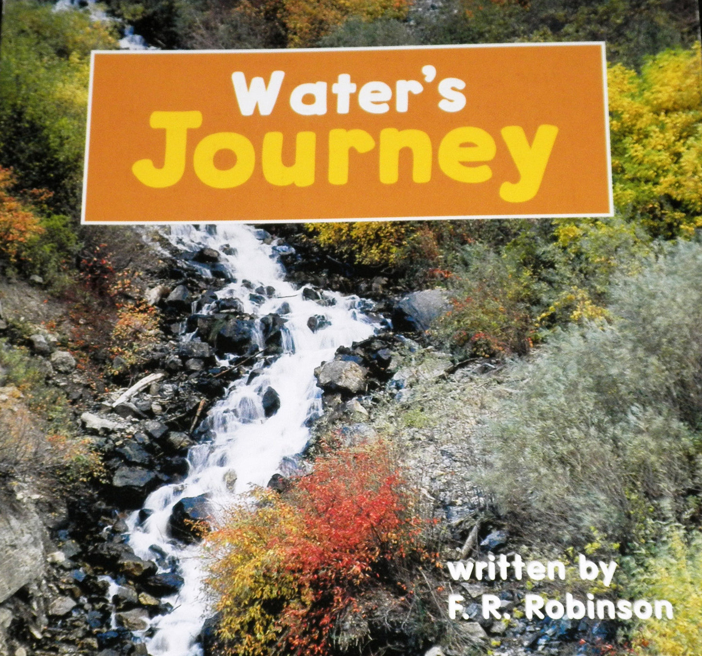 Water's Journey, Reader Grade 1: Harcourt School Publishers Science (Science 00 Y001)
