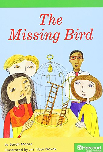 Missing Bird, Advanced Reader Grade 1: Harcourt School Publishers Storytown (Rdg Prgm 08/09/10 Wt)