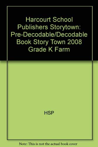 Storytown: Pre-Decodable/Decodable Book Story Town 2008 Grade K Farm
