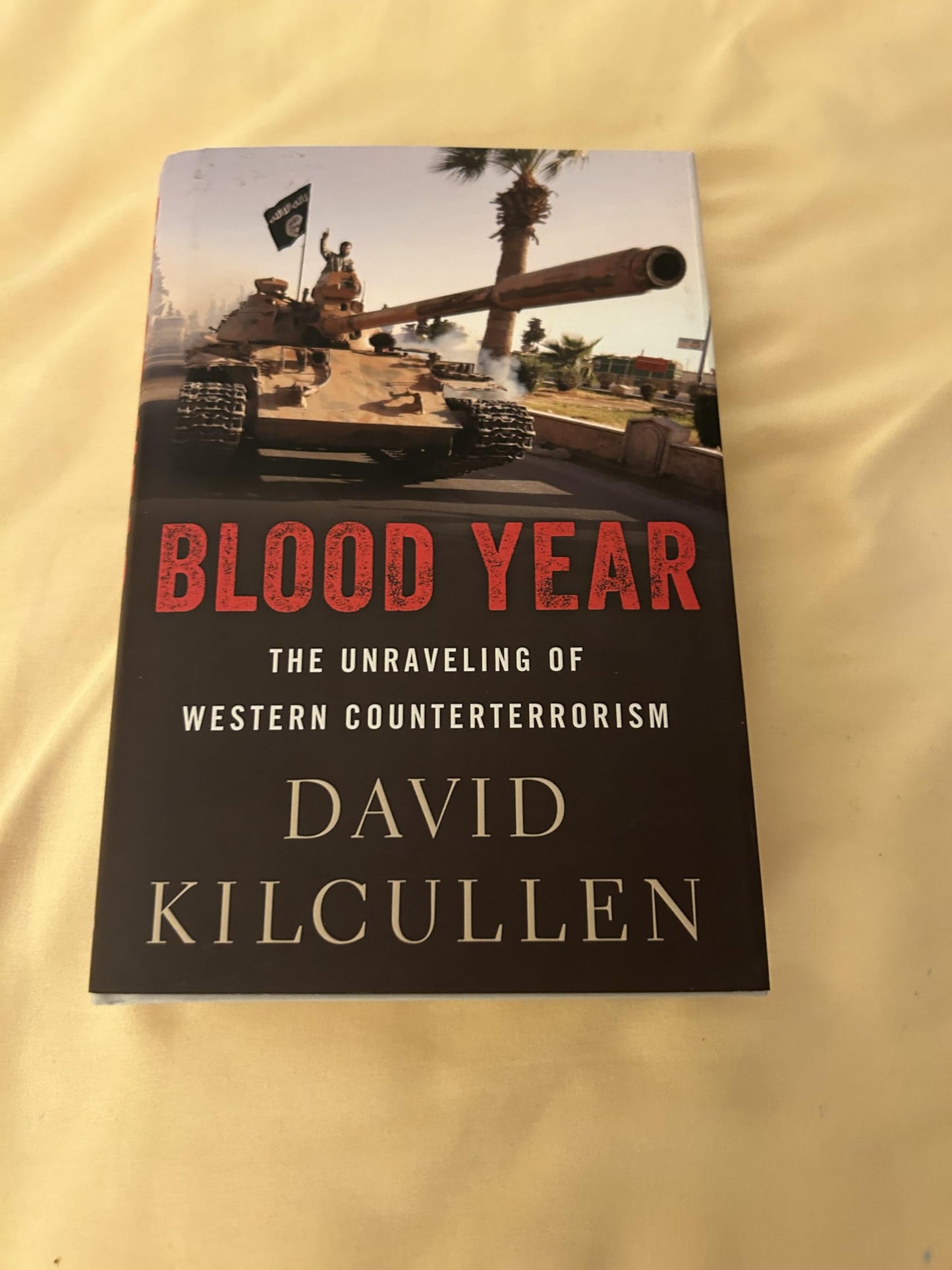 Blood Year: The Unraveling of Western Counterterrorism