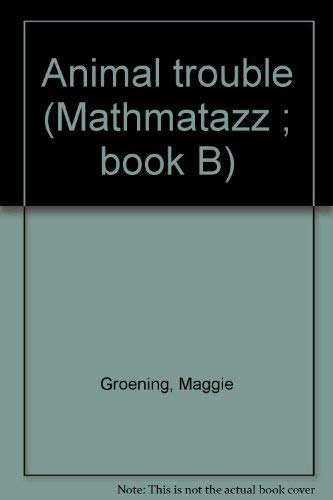 Animal Trouble (Mathmatazz : Book B)