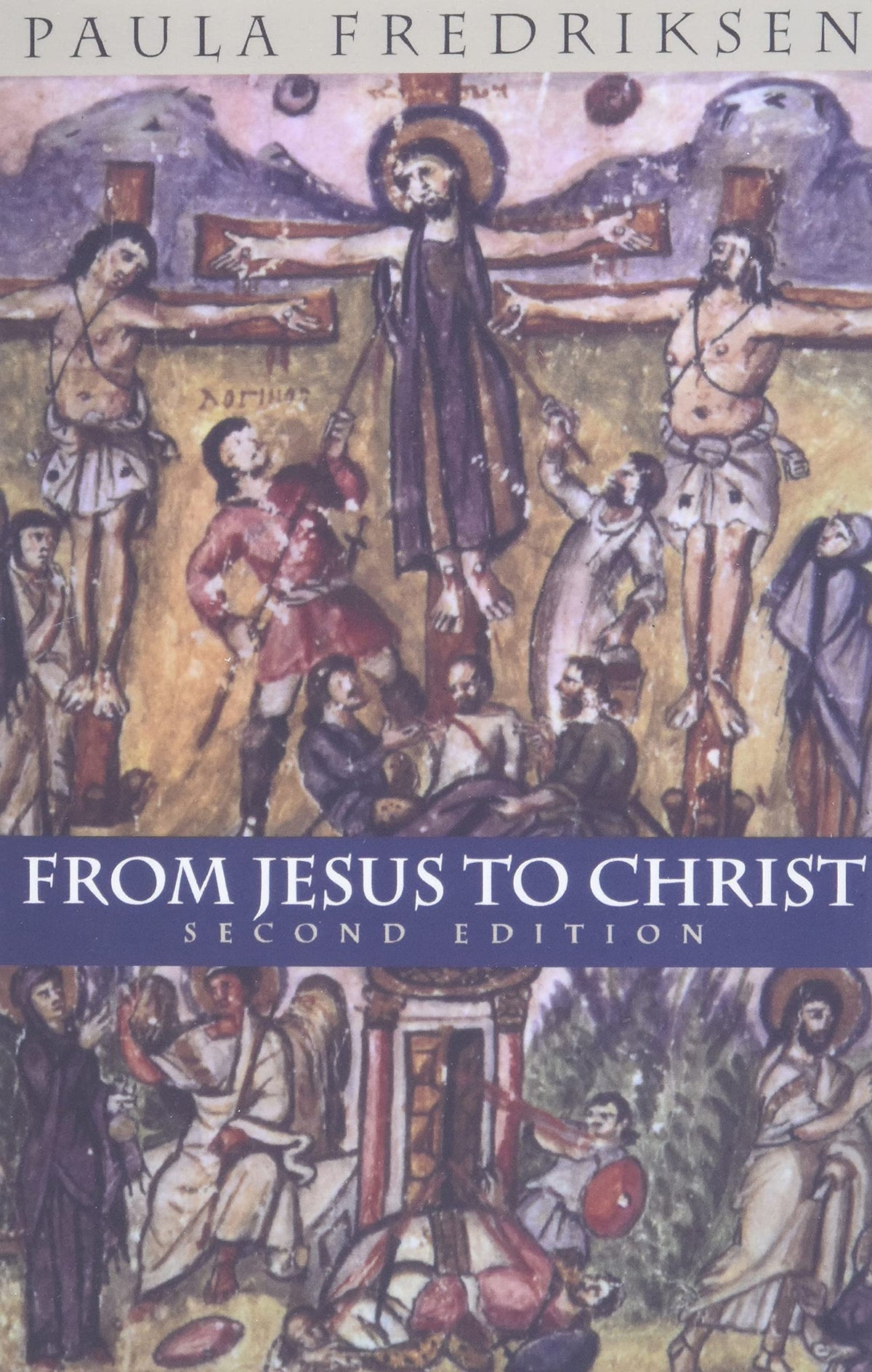 From Jesus to Christ: The Origins of the New Testament Images of Christ (Yale Nota Bene)