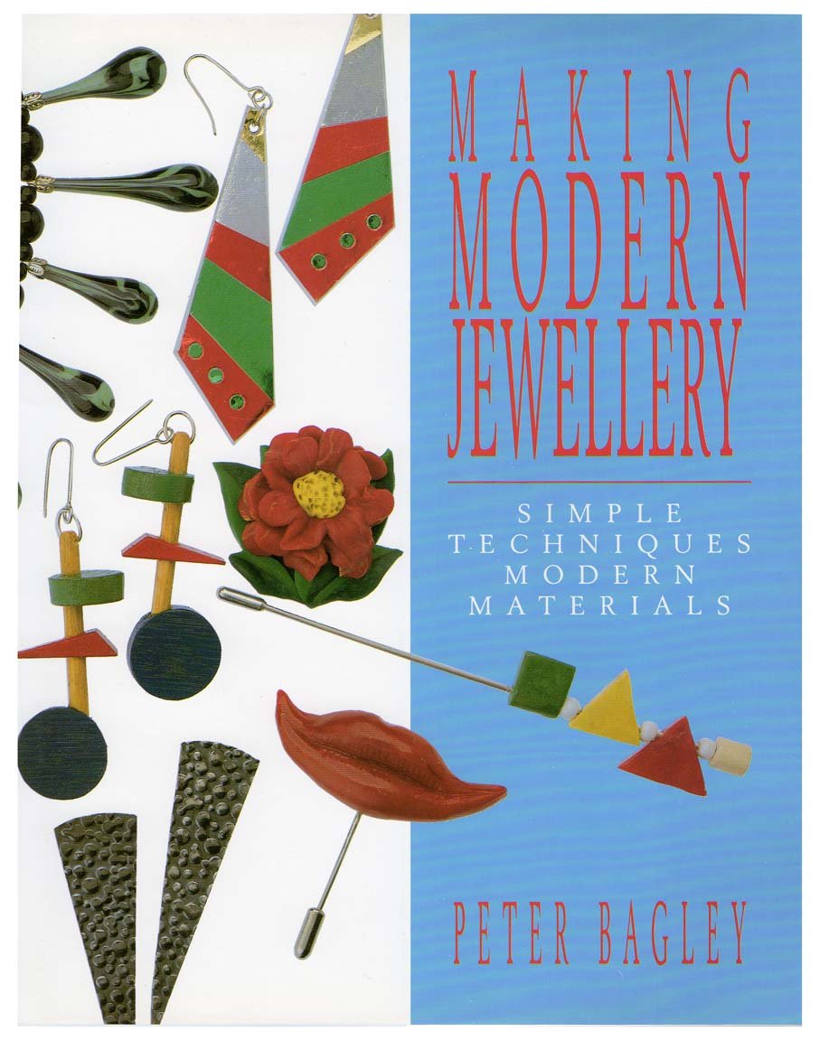 Making Modern Jewellery: Simple Techniques Modern Materials