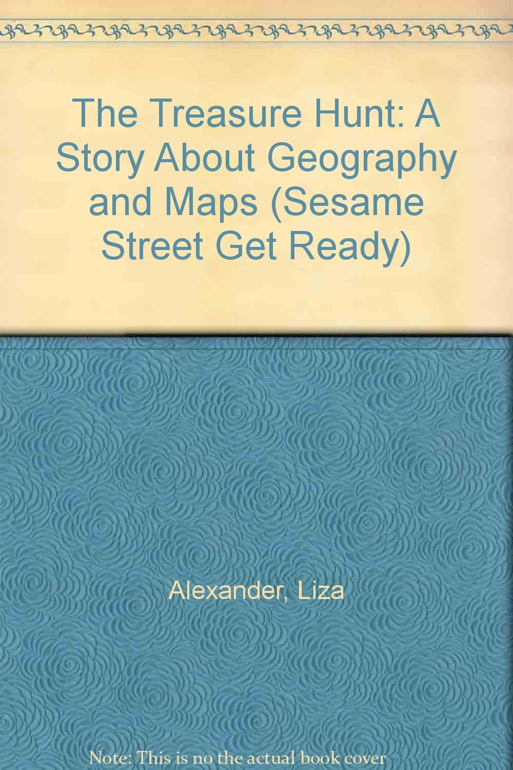 The Treasure Hunt: A Story About Geography and Maps (Sesame Street Get Ready)