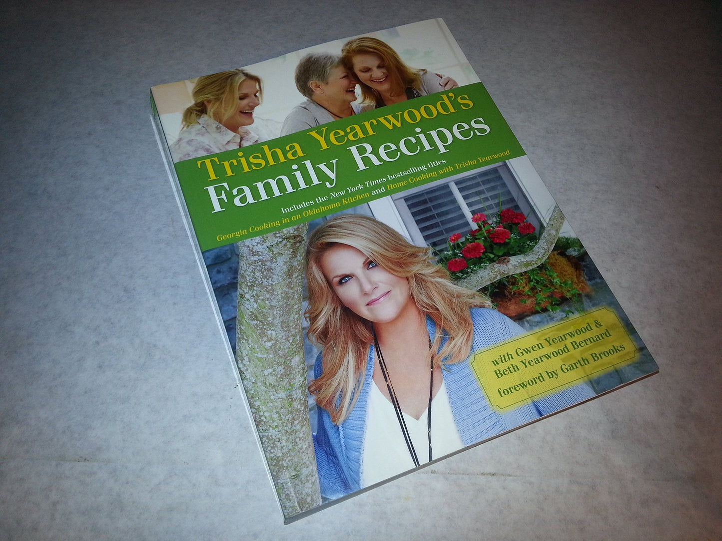 Trisha Yearwood's Family Recipes Includes the New York Times Bestselling Titles Georgia Cooking in an Oklahoma Kitchen and Home Cooking with Trisha Yearwood