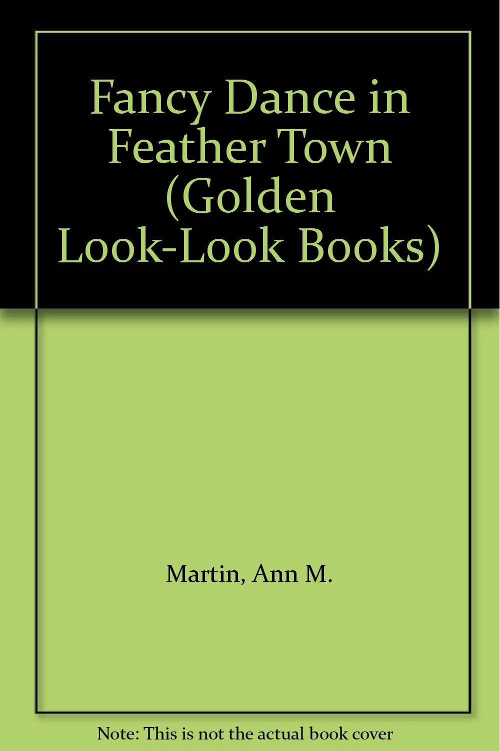 Fancy Dance in Feather Town (Golden Look-Look Books)