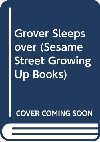 Grover Sleeps over (Sesame Street Growing Up Books)