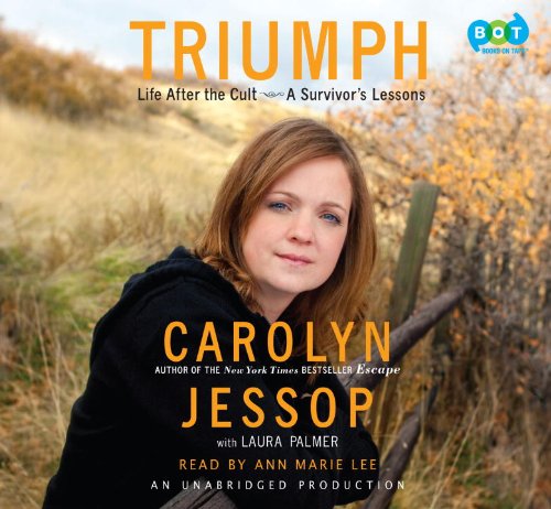 Triumph: Life After the Cult--A Survivor's Lessons