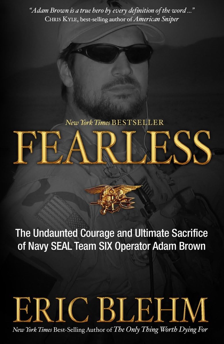 Fearless: The Undaunted Courage and Ultimate Sacrifice of Navy SEAL Team SIX Operator Adam Brown - 7156
