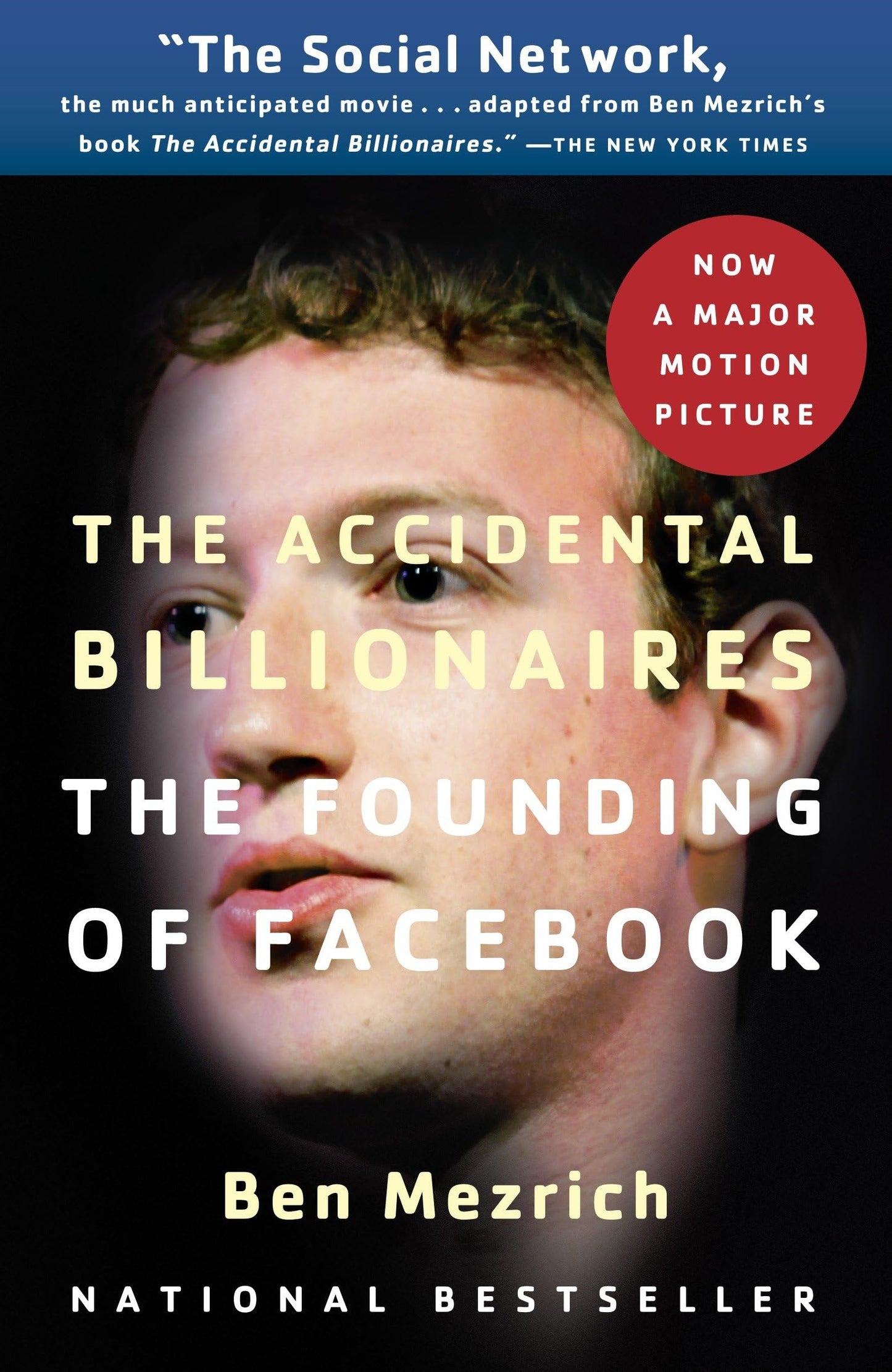 The Accidental Billionaires: The Founding of Facebook: A Tale of Sex, Money, Genius and Betrayal
