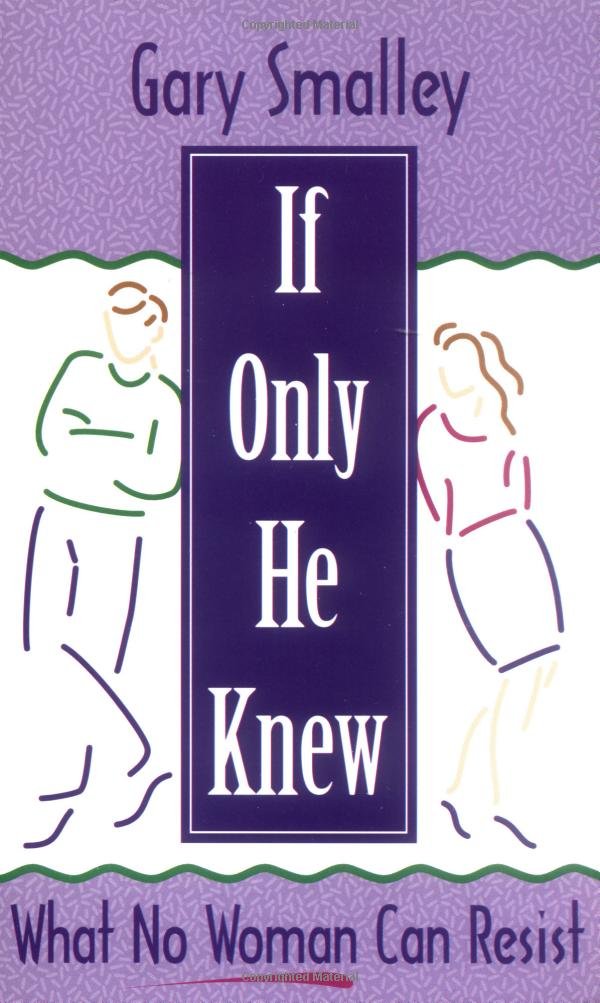 IF ONLY HE KNEW: WHAT NO WOMAN C