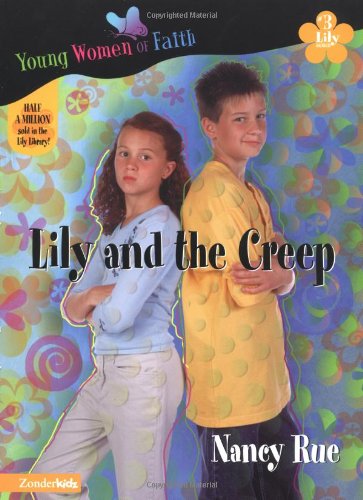 Lily and the Creep (Young Women of Faith: Lily Series, Book 3)