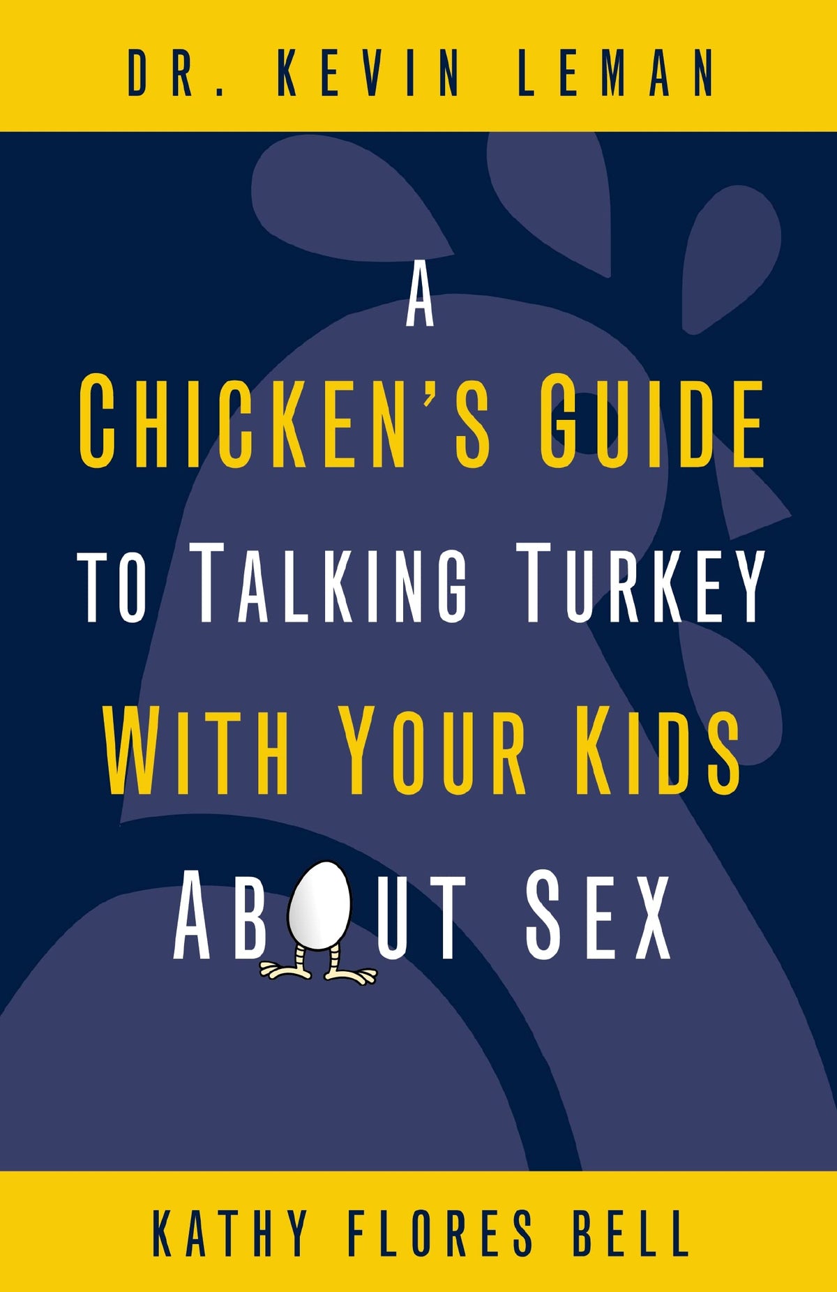 A Chicken's Guide to Talking Turkey with Your Kids About Sex: Honest Advice for Parents on How to Have “The Talk”