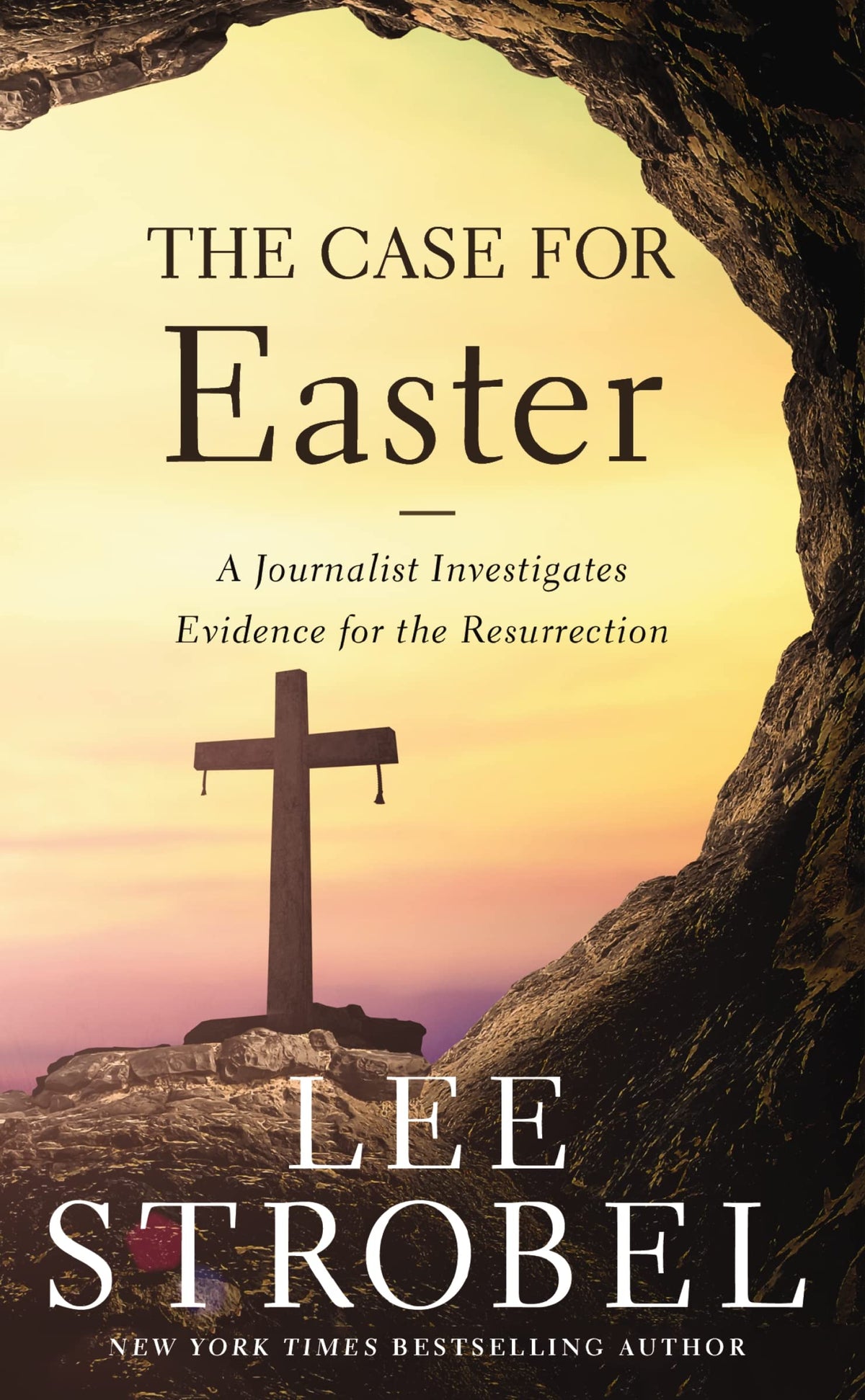 The Case for Easter: A Journalist Investigates Evidence for the Resurrection (Case for ... Series)