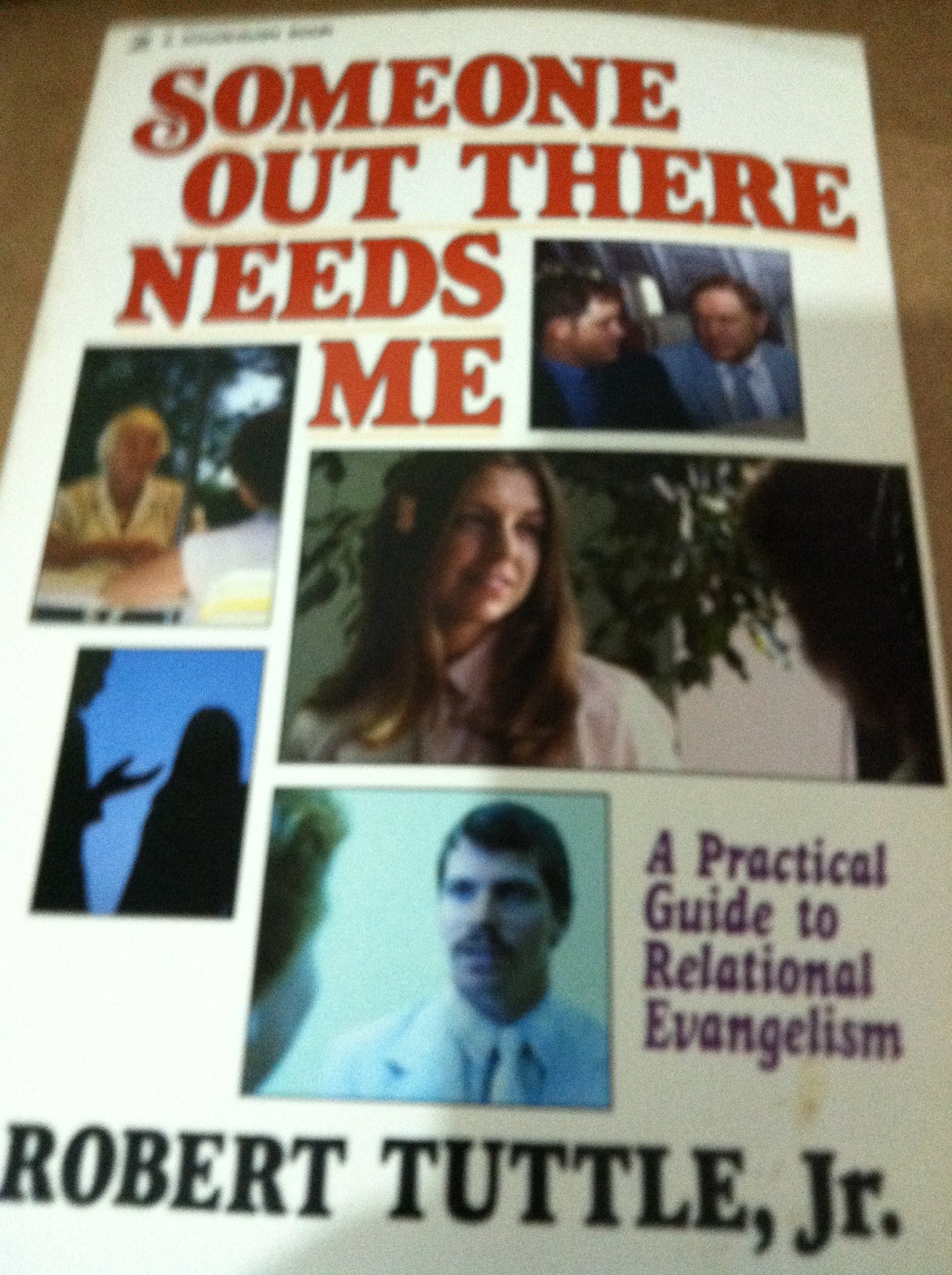 Someone out there needs me: A practical guide to relational evangelism