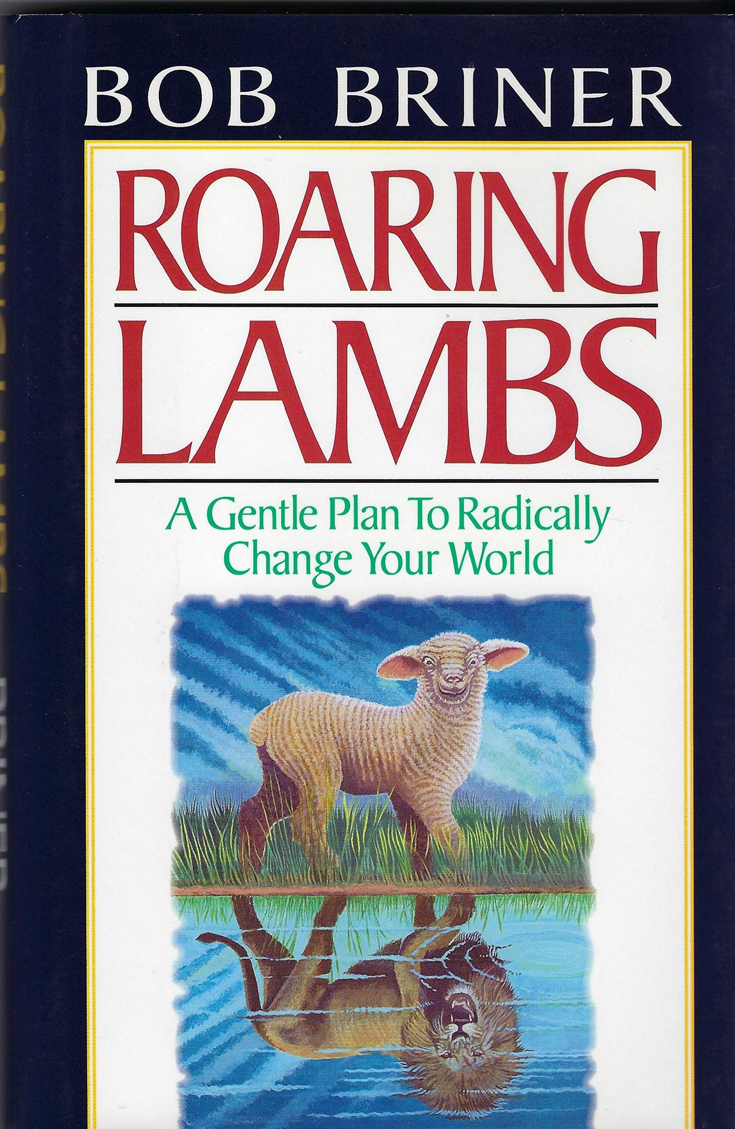 Roaring Lambs: A Gentle Plan to Radically Change Your World