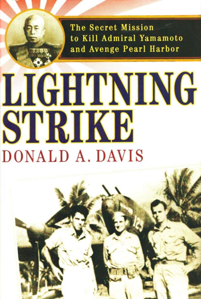 Lightning Strike: The Secret Mission to Kill Admiral Yamamoto and Avenge Pearl Harbor