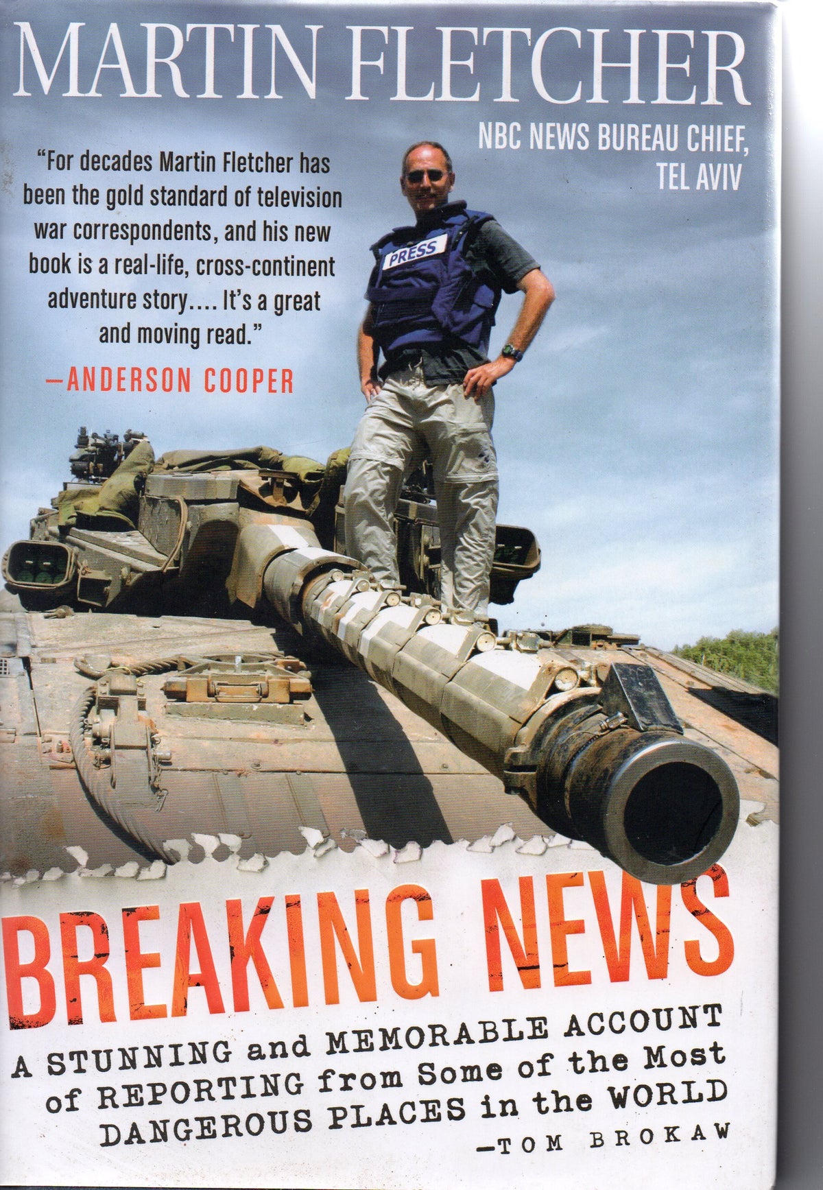Breaking News: A Stunning and Memorable Account of Reporting from Some of the Most Dangerous Places in the World