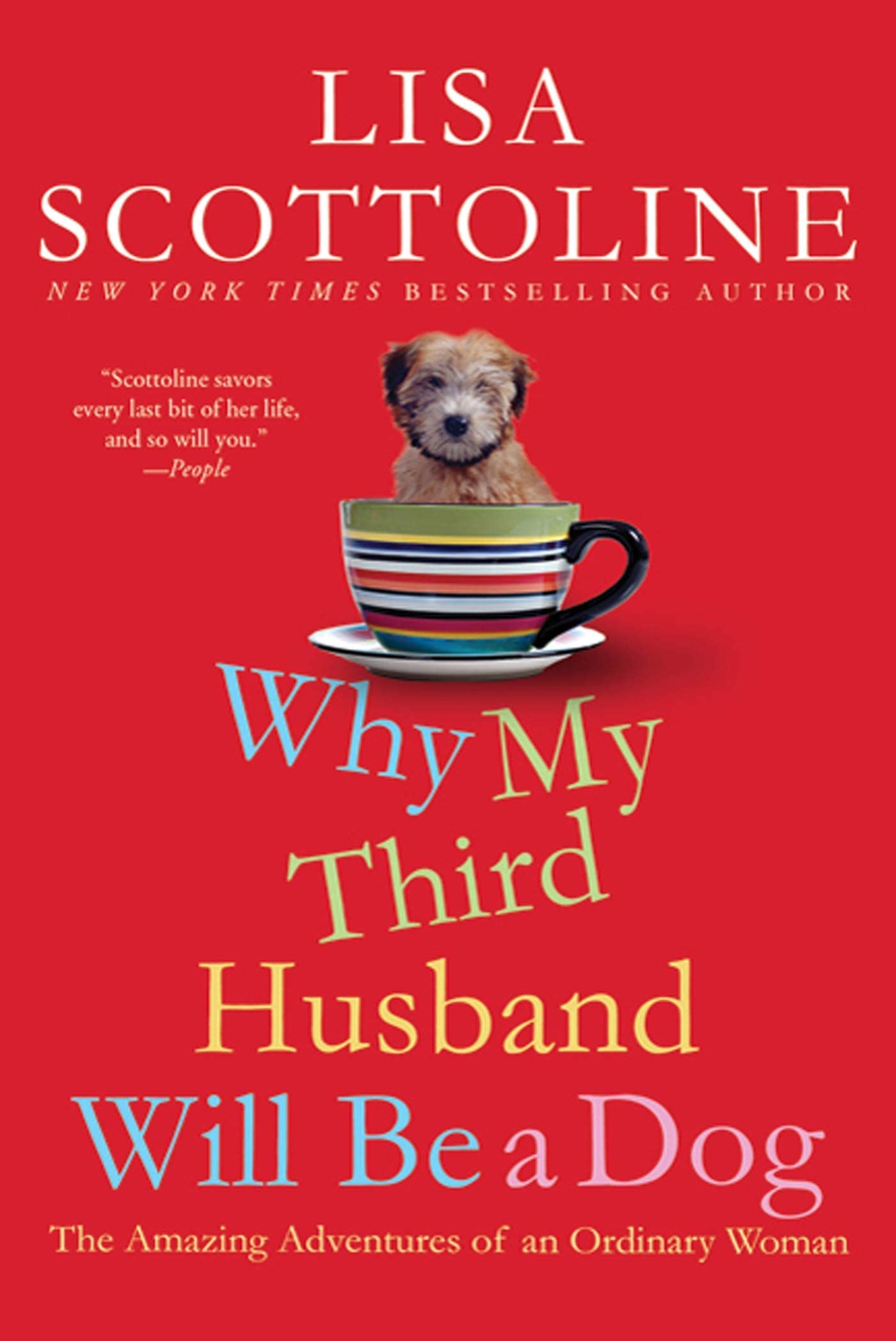 Why My Third Husband Will Be a Dog: The Amazing Adventures of an Ordinary Woman (The Amazing Adventures of an Ordinary Woman, 1)