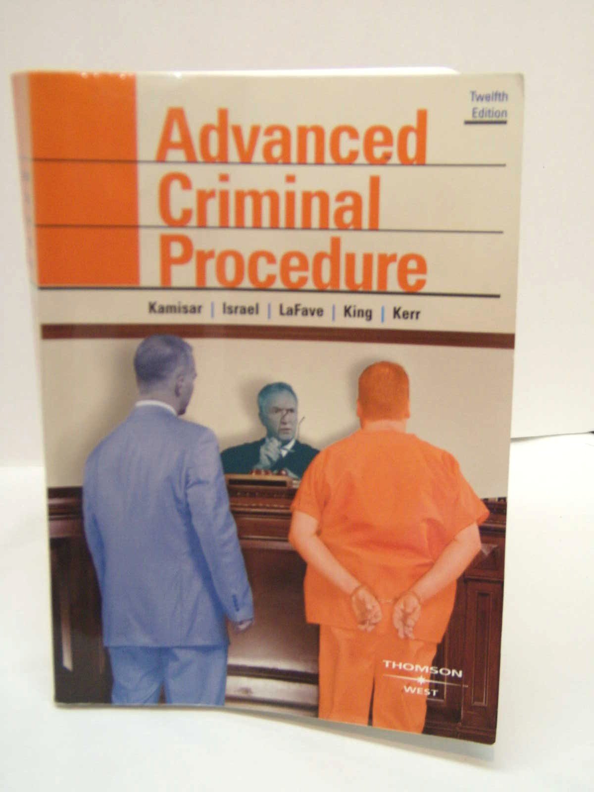 Advanced Criminal Procedure (The Adversary System): Cases, Comments, Questions (American Casebook Series)