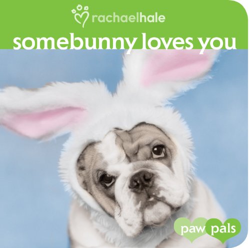 Somebunny Loves You (Paw Pals)