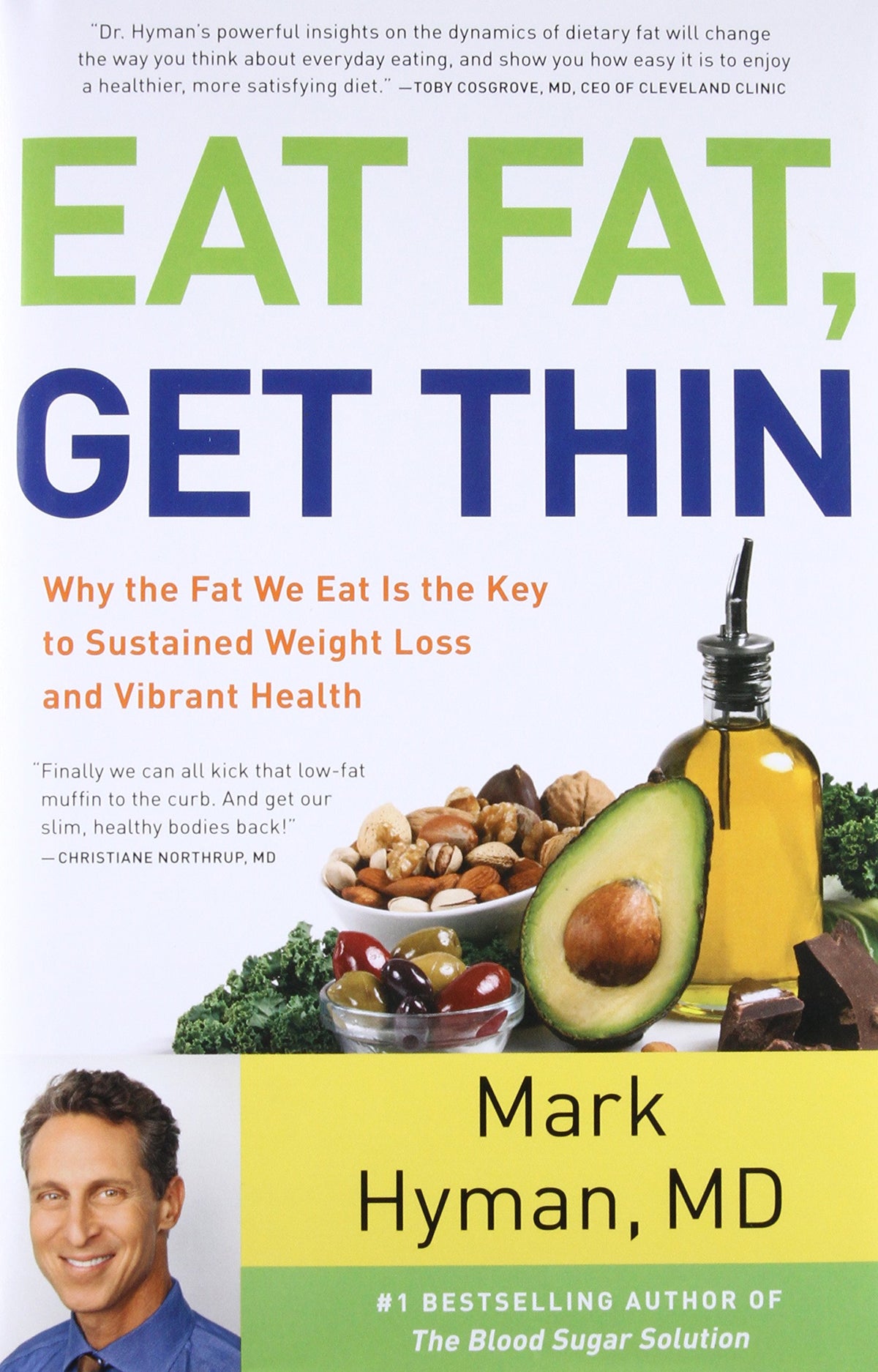 Eat Fat, Get Thin: Why the Fat We Eat Is the Key to Sustained Weight Loss and Vibrant Health (The Dr. Hyman Library, 5)