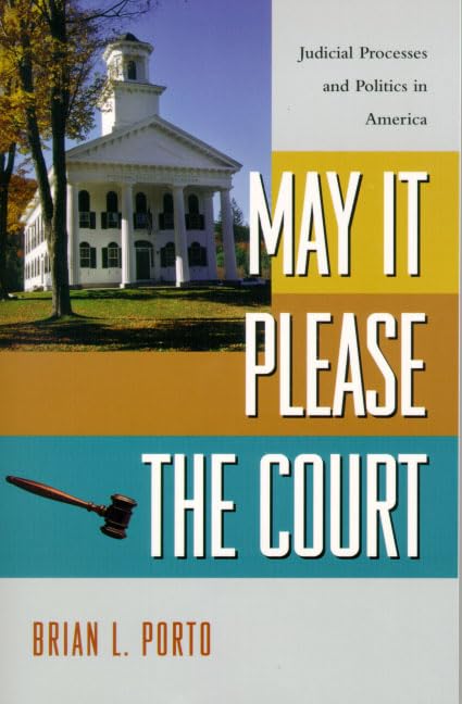 May It Please the Court: Judicial Processes and Politics in America