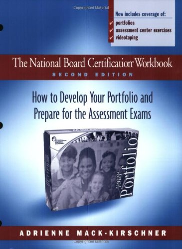 The National Board Certification Workbook, Second Edition: How to Develop Your Portfolio and Prepare for the Assessment Exams