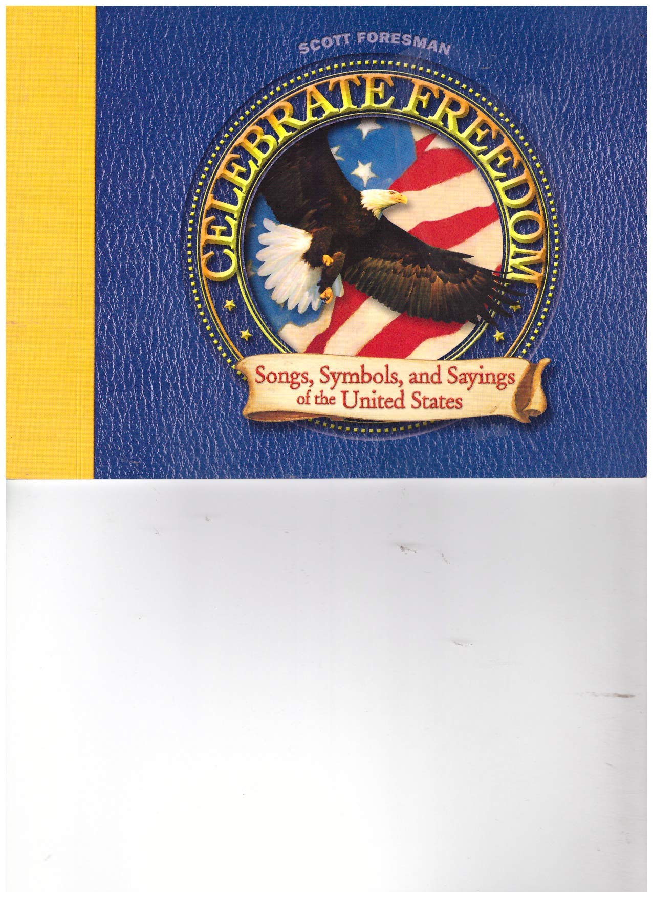 Celebrate Freedom: Songs, Symbols, and Sayings of the United States