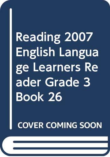 READING 2007 ENGLISH LANGUAGE LEARNERS READER GRADE 3 BOOK 26