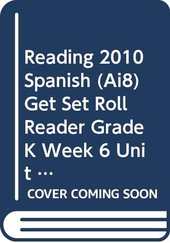 READING 2010 SPANISH (AI8) GET SET ROLL READER GRADE K WEEK 6 UNIT 1
