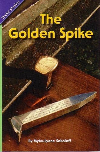 READING 2011 LEVELED READER GRADE 5.1.5 BELOW-LEVEL:THE GOLDEN SPIKE