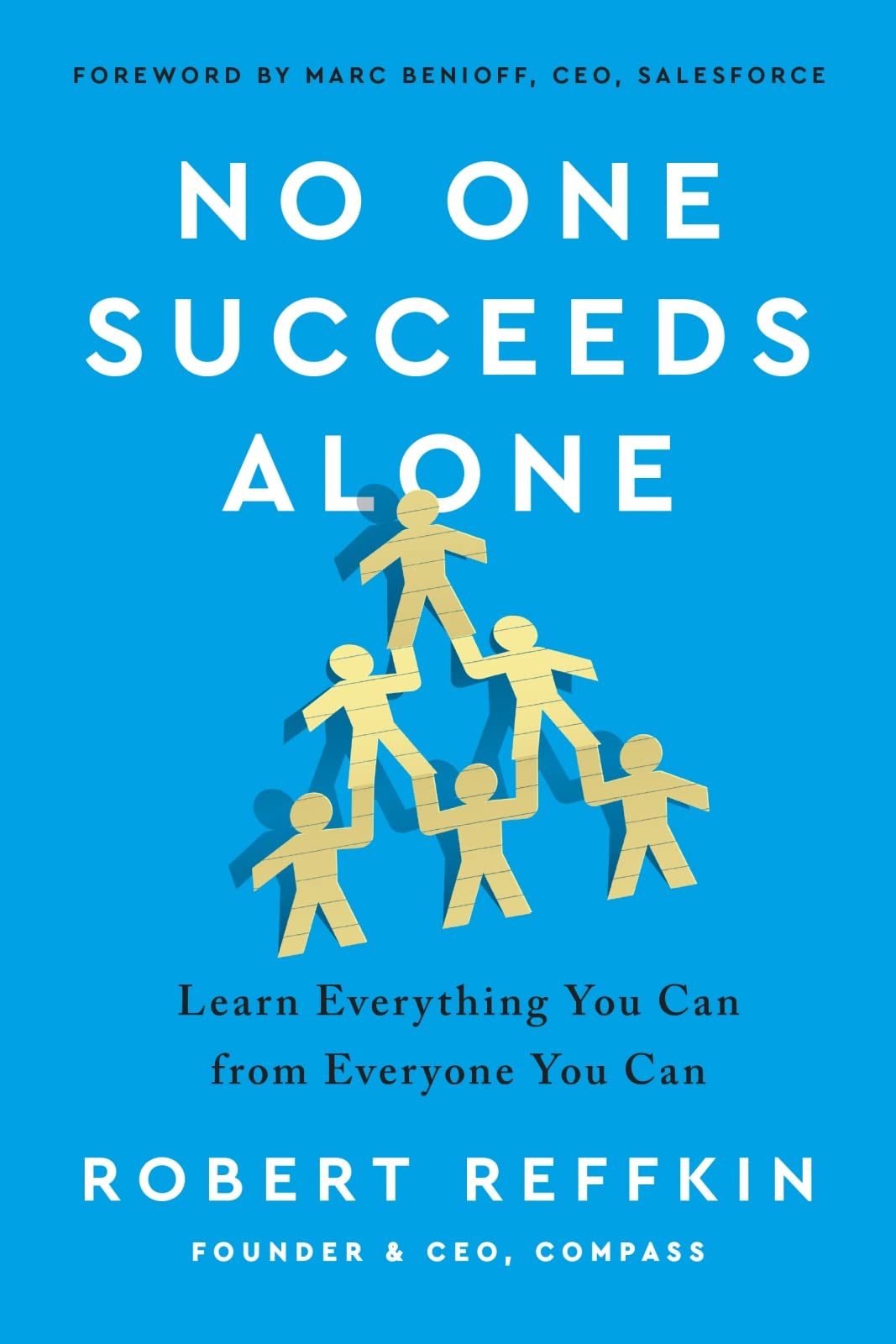 No One Succeeds Alone: Learn Everything You Can from Everyone You Can - 7258