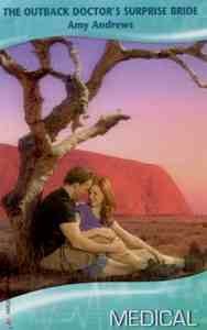 The Outback Doctor's Surprise Bride (Harlequin Medical Romance, 352)