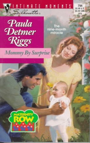 Mommy by Surprise (Maternity Row) (Silhouette Intimate Moments No. 794)