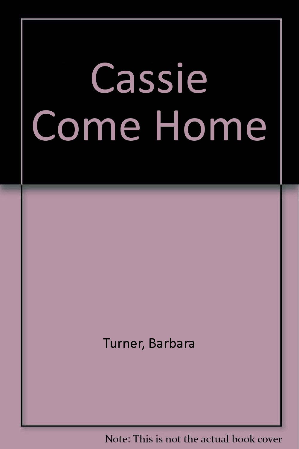 Cassie Come Home (Silhouette Romance #350)