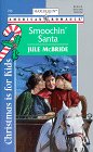 Smoochin' Santa (The Little Matchmaker) (Harlequin American Romances, 753)