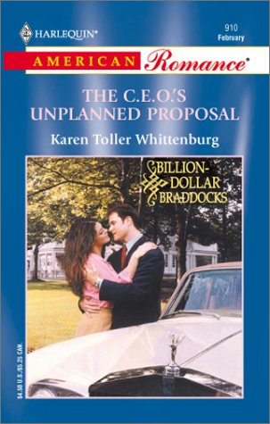 Billion-Dollar Braddocks: The C.E.O.'s Unplanned Proposal (Harlequin American Romance, No 910)