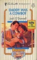 Daddy Was A Cowboy (Stetsons & Lace) (Silhouette Romance, No 1080)