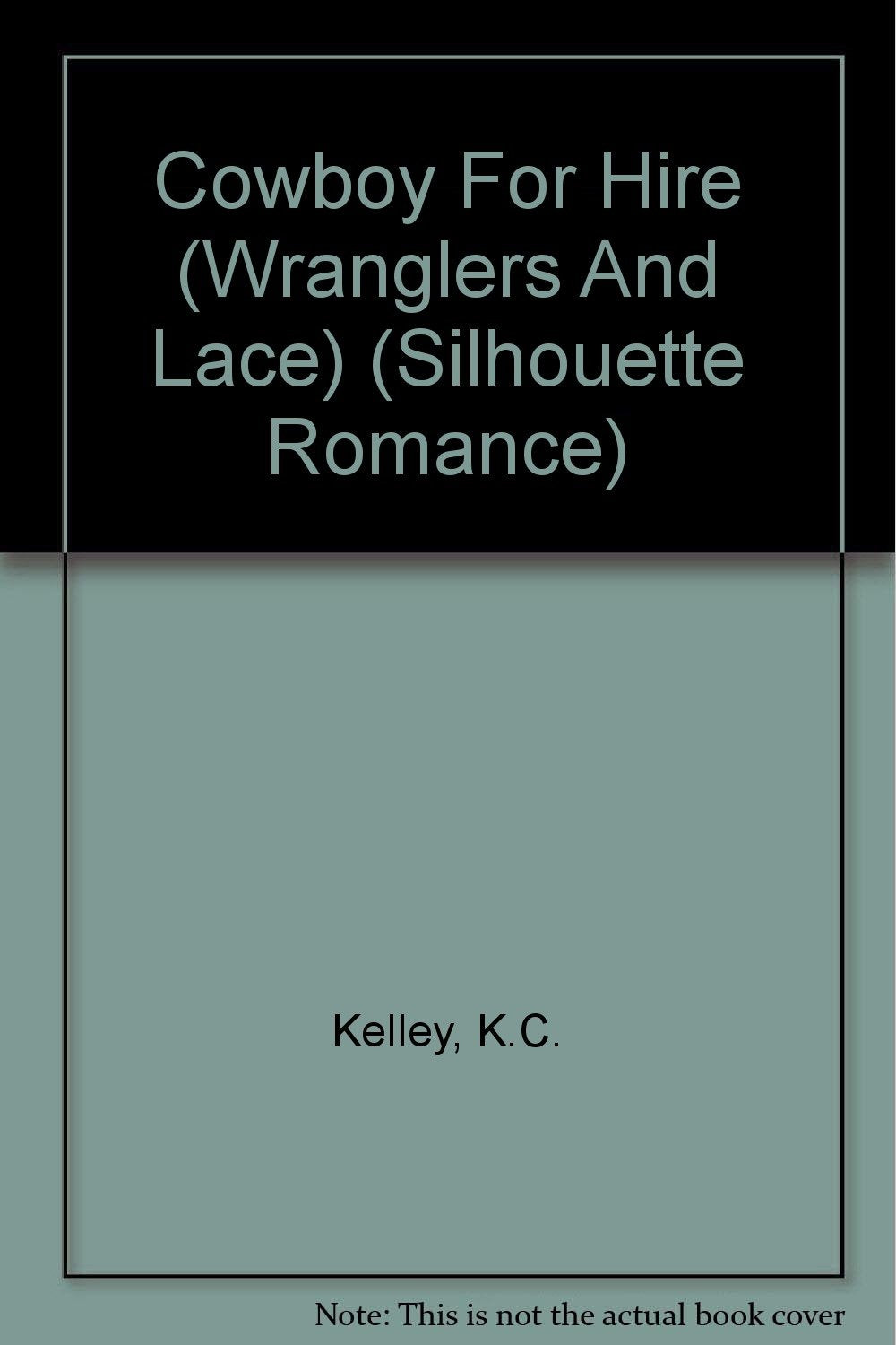 Cowboy For Hire (Wranglers And Lace) (Silhouette Romance)