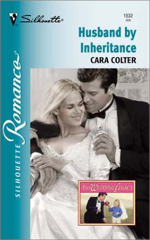 Husband By Inheritance (The Wedding Legacy) (Silhouette Romance)
