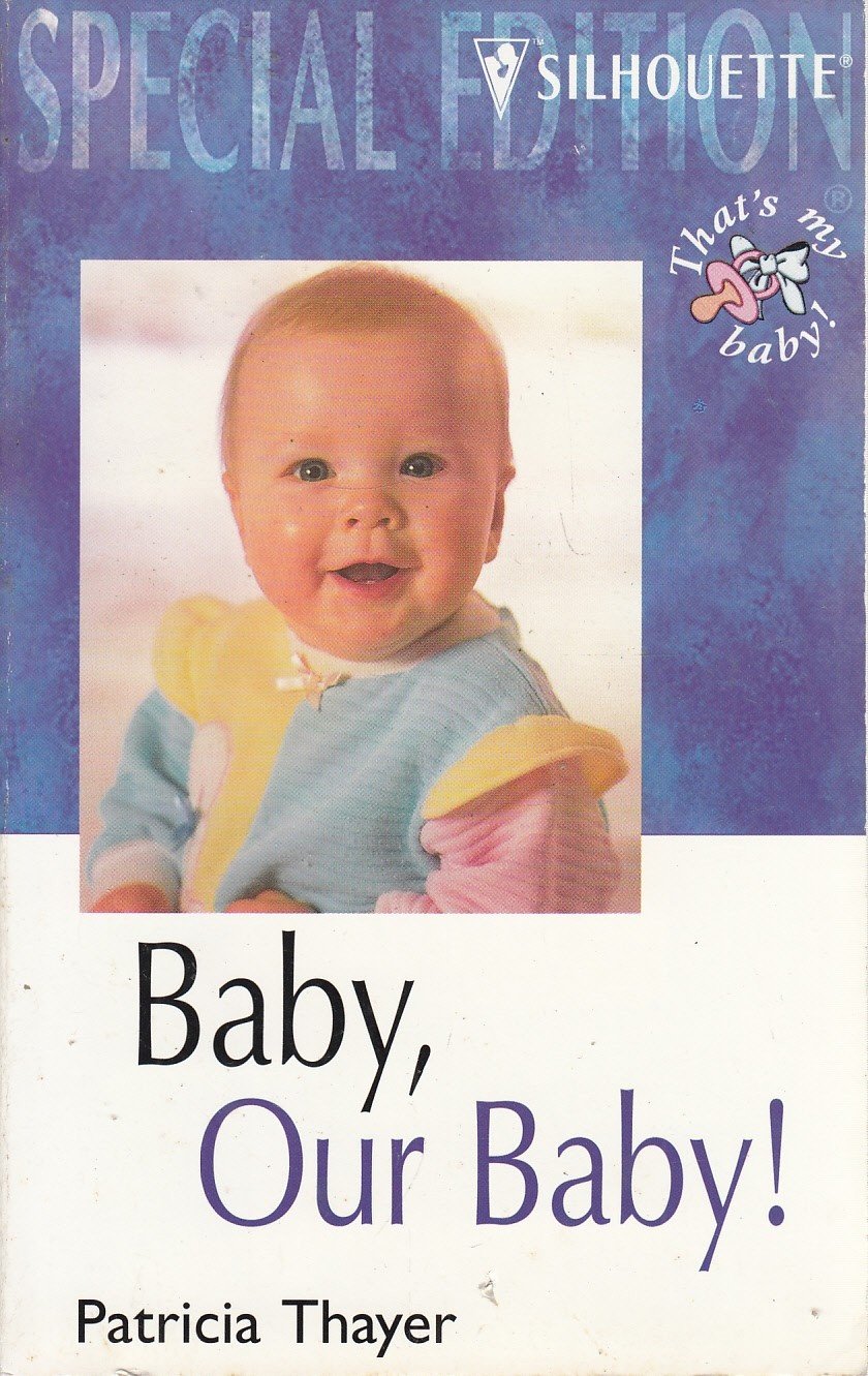 Baby Our Baby (That'S My Baby) (Silhouette Special Edition)