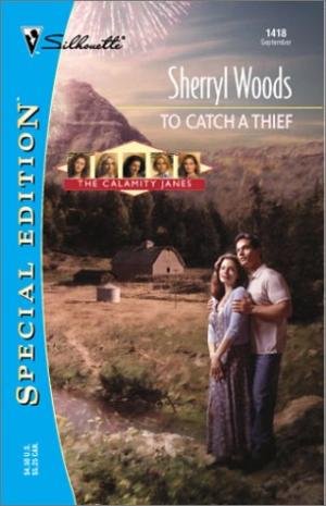 To Catch a Thief: The Calamity Janes (Silhouette Special Edition #1418)