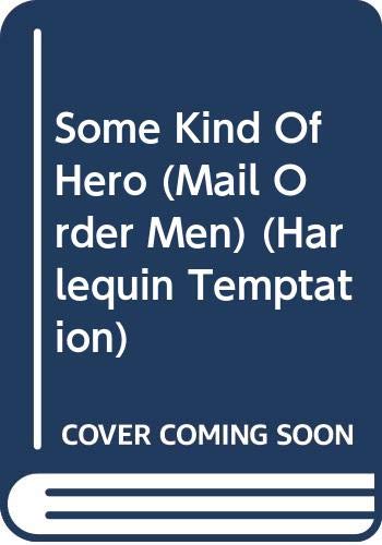 Some Kind Of Hero (Mail Order Men)