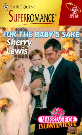 For the Baby's Sake (Marriage of Inconvenience)(Harlequin Superromance No. 883)