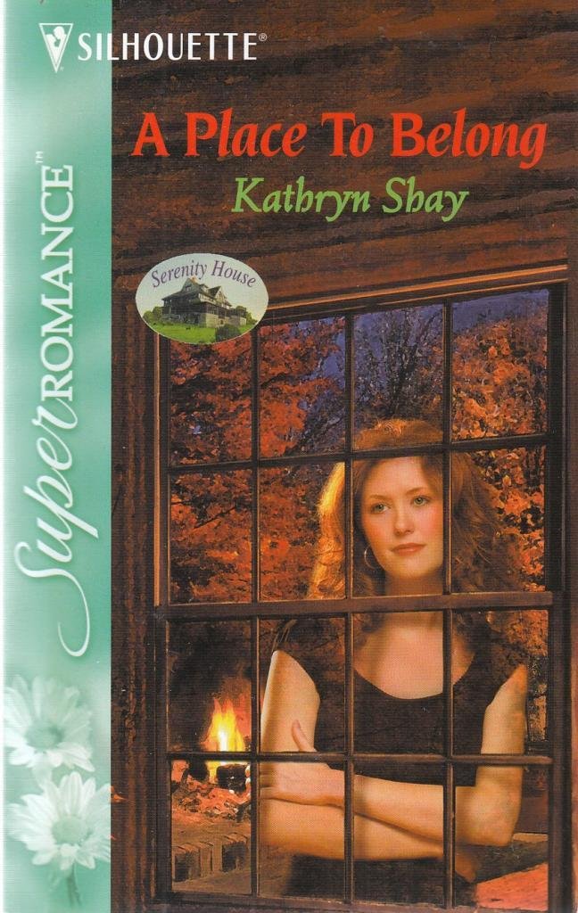 A Place to Belong : Serenity House (Harlequin Superromance No. 1088)