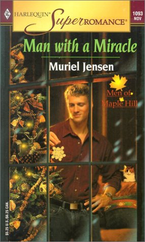 Man with a Miracle : The Men of Maple Hill (Harlequin Superromance No. 1093)
